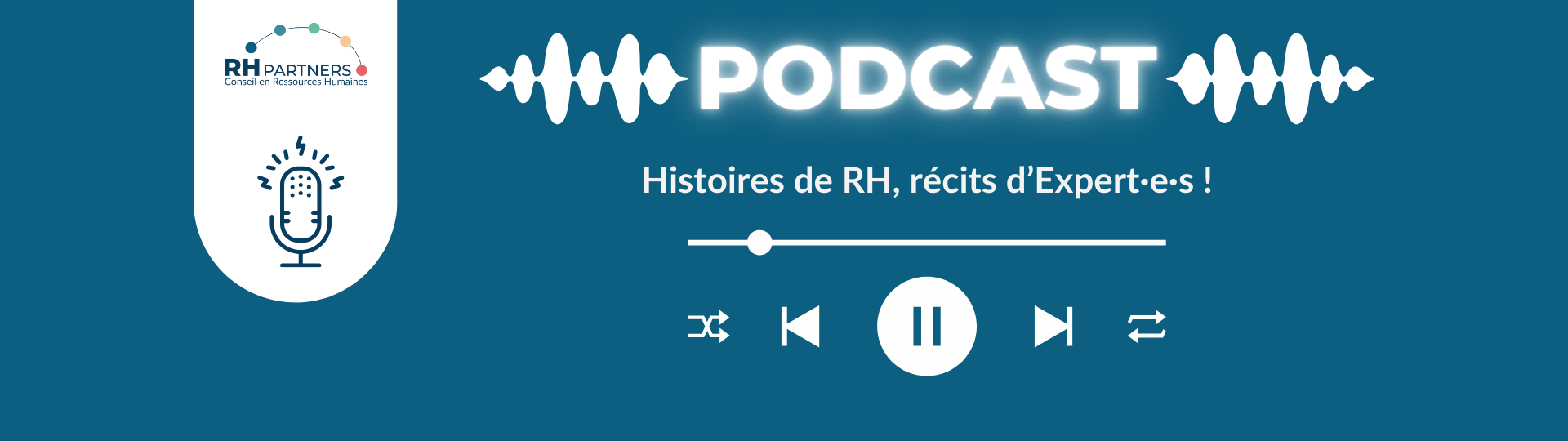 Podcast Histoires de RH, récits d'Experts
